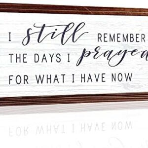 I Still Remember the Days I Prayed for What I Have Now Rustic Hanging Wood Wall Sign Retro Vintage Home Decor Wooden Farmhouse Plaque for Garden Home Farmhouse(White Background)